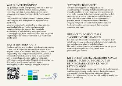 Lid van:  WAT IS OVERSPANNING? Bĳ spanningsklachten, overspanning, burn-out of bore-out zonder bĳkomende klachten als depressie, trauma, verslaving, enz. staat de stress, burn-out, bore-out en reintegratie coach van Coachingpraktijk-Gouda voor jou klaar. Heb je deze bĳkomende klachten als depressie, trauma, verslaving enz. wel, meld je dan aan bĳ een klinisch psycholoog. Van overspannenheid is sprake als je al langer dan drie maanden last hebt van fysieke en/of psychische spanningsklachten. Ze ontstaan door chronische overbelasting of onderbelasting en dat geeft stress. Je voelt je gejaagd, komt niet meer tot rust, hebt het gevoel verplichtingen niet meer aan te kunnen en je functioneert minder goed.   WAT IS EEN BURN-OUT? Een burn-out krĳg je na een lange periode van overbelasting. Je hebt vaak al langer dan zes maanden klachten. Je bent uitgeput en hebt je emoties niet meer onder controle. Je bent vergeetachtig en je kan je slecht concentreren. Je voelt je cynisch of onverschillig over je werk. Je kunt klachten hebben zoals slaapproblemen, piekeren, verlies aan zelfvertrouwen of somberheid. Mogelĳk heb je ook last van lichamelĳke klachten zoals hoofdpĳn, zweten, hartkloppingen, trillen, spierpĳn, maagpĳn, enzovoort. BURN-OUT / BORE-OUT ALS “NOODREM” BIED KANSEN Een burn-out of bore-out is een ingrĳpend verschĳnsel. Burn-out of bore-out is de noodrem van je lichaam: het dwingt je tot rust als je lang overbelast of onderbelast bent. Het biedt je ook een kans om je leven opnieuw vorm te geven waardoor je weer geluk ervaart en in een betere gezondheid gaat verkeren.   KIES IK EEN GESPECIALISEERDE COACH STRESS - BURN-OUT/BORE-OUT EN REINTEGRATIE OF EEN KLINISCH PSYCHOLOOG? Bĳ spanningsklachten, overspanning of burn-out zonder klachten zoals: depressie, trauma, verslaving, enz. dan kun je voor een coach stress, burn-out, bore-out en reintegratie kiezen.  Heb je deze bĳkomende klachten wel, dan meld je je aan bĳ een klinisch psycholoog. WAT IS EEN BORE-OUT? Een bore-out krĳg je na een lange periode van onderbelasting en verveling. Je hebt vaak al langer dan zes maanden klachten. Je bent uitgeput en hebt je emoties niet meer onder controle. Je bent vergeetachtig en je kan je slecht concentreren. Je voelt je cynisch of onverschillig over je werk. Je kunt klachten hebben zoals slaapproblemen, piekeren, verlies aan zelfvertrouwen of somberheid. Mogelĳk heb je ook last van lichamelĳke klachten zoals hoofdpĳn, zweten, hartkloppingen, trillen, spierpĳn, maagpĳn, enzovoort.